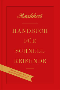 Baedeker's Handbuch für Schnellreisende - Rainer Eisenschmid - E-Book