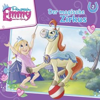 Prinzessin Emmy und ihre Pferde, Folge 2: Der magische Zirkus - Vincent Andreas - Hörbuch