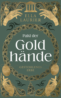 Pakt der Goldhände 2 - Gestohlenes Erbe - Ella Laurier - E-Book