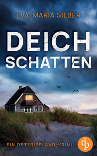 Deichschatten | Ein fesselnder Ostfriesland Krimi - Eva-Maria Silber - E-Book