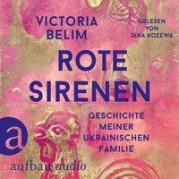 Rote Sirenen - Geschichte meiner ukrainischen Familie (Ungekürzt) - Victoria Belim - Hörbuch