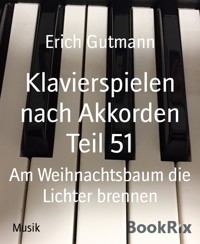 Klavierspielen nach Akkorden Teil 51 - Gutmann Erich - kostenlos E-Book