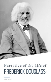 Narrative of the Life of Frederick Douglass - Frederick Douglass - E-Book