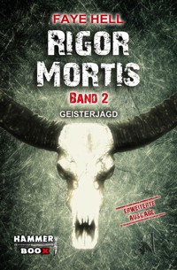 RIGOR MORTIS - BAND ZWEI - GEISTERJAGD - Faye Hell - E-Book