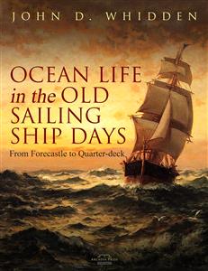 Ocean Life in the Old Sailing Ship Days - John D. Whidden - E-Book