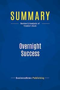 Summary: Overnight Success - BusinessNews Publishing - E-Book