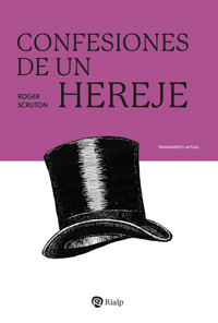Confesiones de un hereje - Roger Scruton - E-Book