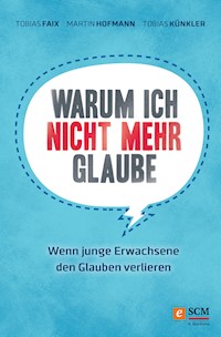 Warum ich nicht mehr glaube - Tobias Faix - E-Book