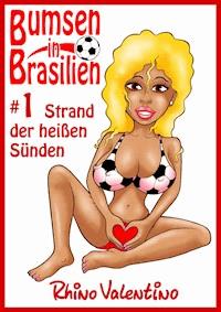 Bumsen in Brasilien 1 - Strand der heißen Sünden - Rhino Valentino - E-Book