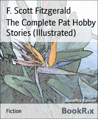 The Complete Pat Hobby Stories (Illustrated) - F.Scott Fitzgerald - E-Book