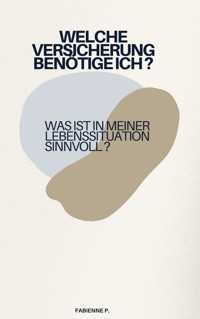 Welche Versicherung benötige ich ? - Fabienne P. - E-Book