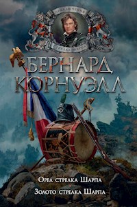 Орел стрелка Шарпа. Золото стрелка Шарпа - Бернард Корнуэлл - E-Book