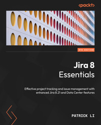 Jira 8 Essentials. - Patrick Li - E-Book