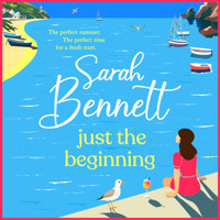Just the Beginning - A BRAND NEW gloriously escapist, romantic read from BESTSELLER Sarah Bennett for 2025 (Unabridged) - Sarah Bennett - Hörbuch
