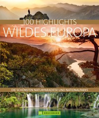 Bruckmann Bildband: 100 Highlights Wildes Europa - Jörg Berghoff - E-Book