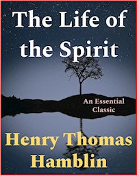 The Life of the Spirit - Henry Thomas Hamblin - E-Book