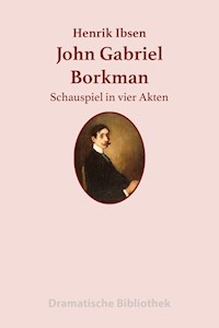 John Gabriel Borkman - Henrik Ibsen - E-Book