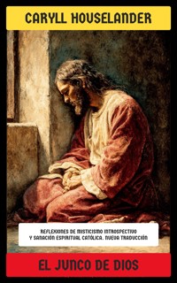 El junco de Dios - Caryl Houselander - E-Book