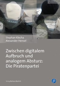 Zwischen digitalem Aufbruch und analogem Absturz: Die Piratenpartei - Stephan Klecha - E-Book