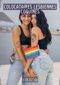 Colocataires Lesbiennes Coquines - Eva Rossi - E-Book