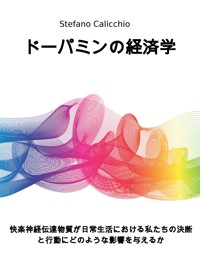 ドーパミンの経済学 - Stefano Calicchio - E-Book