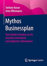 Mythos Businessplan - Stefanie Kunze - E-Book