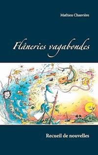 Flâneries vagabondes - Mathieu Chauvière - E-Book