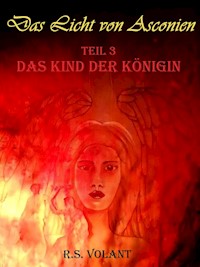 Das Kind der Königin - R. S. Volant - E-Book