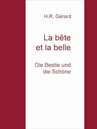 La bête et la belle - H.R. Gérard - E-Book