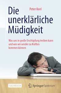 Die unerklärliche Müdigkeit - Peter Keel - E-Book