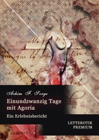 Einundzwanzig Tage mit Agoria - Achim F. Sorge - E-Book