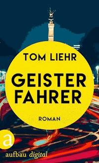 Geisterfahrer - Tom Liehr - E-Book