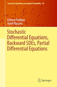 Stochastic Differential Equations, Backward SDEs, Partial Differential Equations - Etienne Pardoux - E-Book