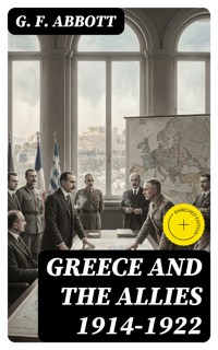 Greece and the Allies 1914-1922 - G. F. Abbott - E-Book