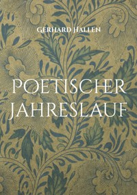 Poetischer Jahreslauf - Hallen Gerhard - E-Book