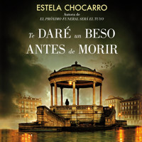 Te daré un beso antes de morir - Estela Chocarro - Hörbuch