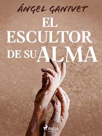 El escultor de su alma - Angel Ganivet - E-Book
