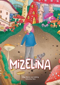 Mizelina - Olga-Maria von Liebieg - E-Book