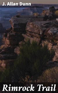 Rimrock Trail - J. Allan Dunn - E-Book