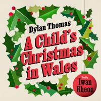 A Child's Christmas in Wales - Dylan Thomas - Hörbuch