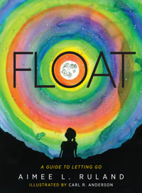 Float - Aimee L. Ruland - E-Book