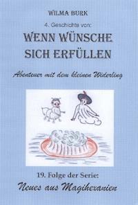 Wenn Wünsche sich erfüllen 4. Geschichte - Wilma Burk - E-Book