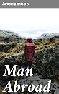 Man Abroad - anonymous - E-Book