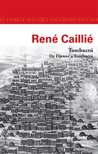 Tombuctú. De Djenné a Tombuctú - René Caillié - E-Book