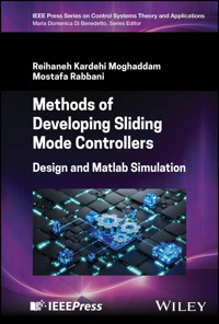 Methods of Developing Sliding Mode Controllers - Reihaneh Kardehi Moghaddam - E-Book