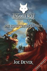 Einsamer Wolf 05 - Die Schatten der Wüste - Joe Dever - E-Book