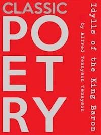 Idylls of the King Baron - Alfred Tennyson Tennyson - E-Book