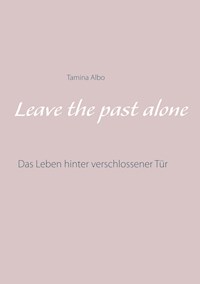 Leave the Past Alone - Tamina Albo - E-Book
