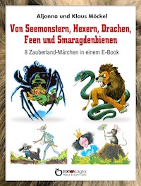 Von Seemonstern, Hexern, Drachen, Feen und Smaragdenbienen - Klaus Möckel - E-Book