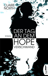 Der Tag, an dem Hope verschwand - Claire North - E-Book